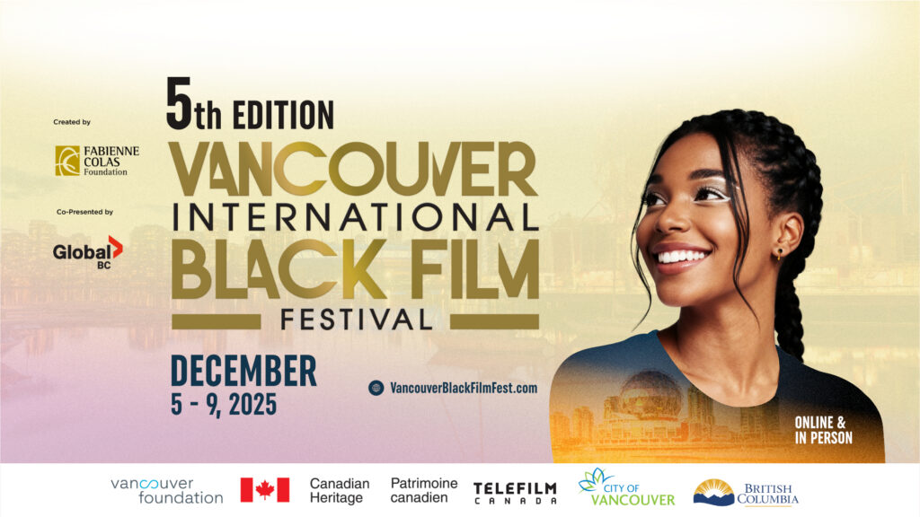 The 5th annual Vancouver International Black Film Festival is back from december 5 to 9, 2025
